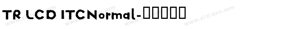 TR LCD ITCNormal字体转换